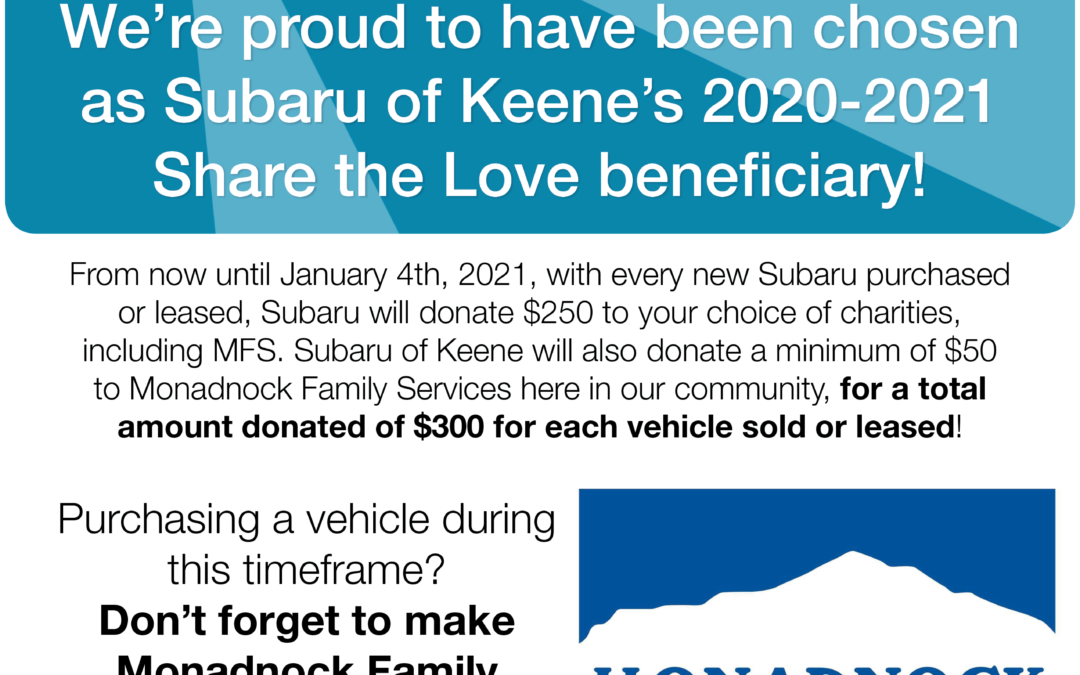 We’re proud to have been chosen as Subaru of Keene’s 2020-2021 Share the Love beneficiary!